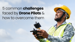 challenges faced by Drone pilots, Drone Piloting